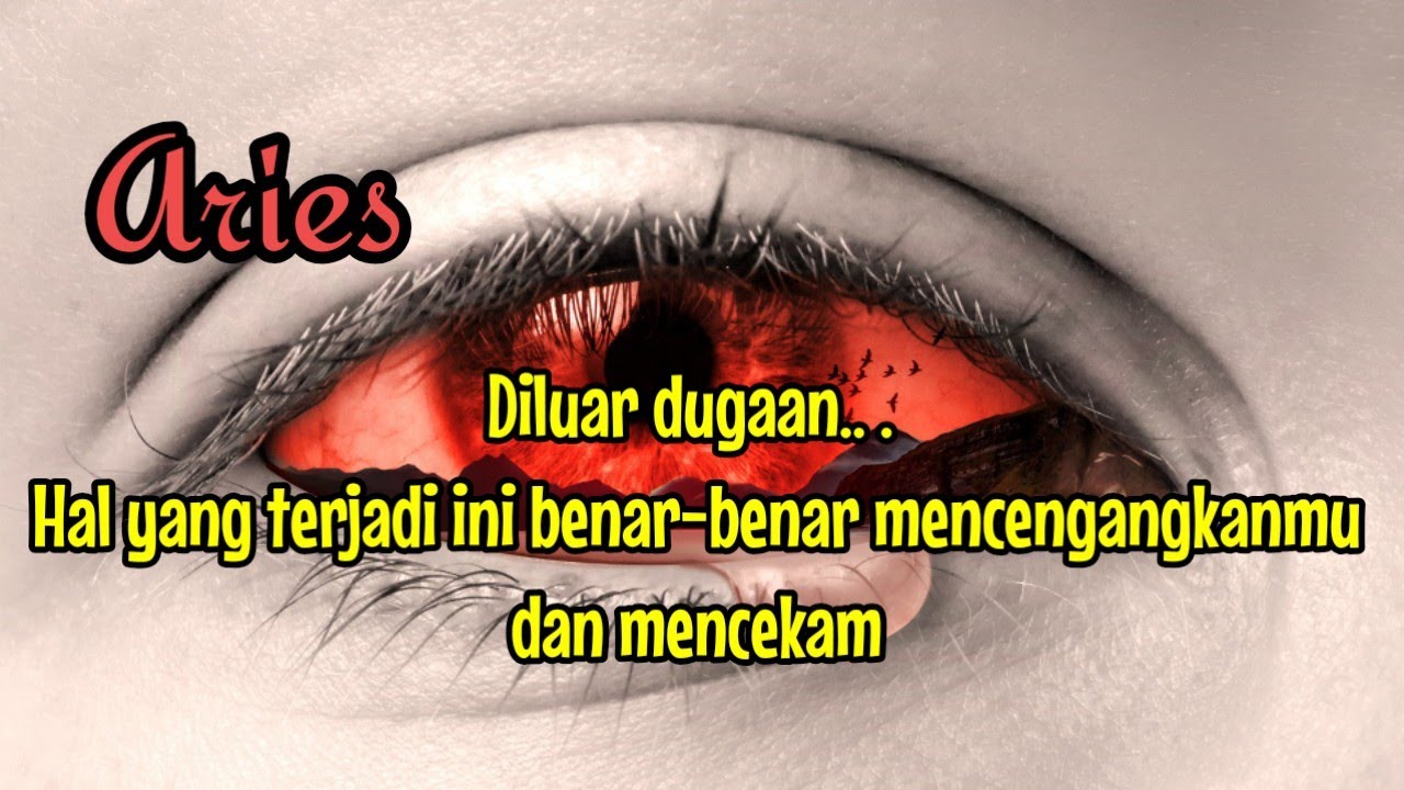 🔮Aries🏵️ Diluar dugaan...Hal yang terjadi ini benar-benar mencengangkanmu dan mencekam 😱