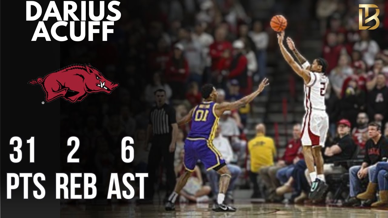 Darius Acuff clutched up in a big win vs LSU by finishing the game with 31 PTS