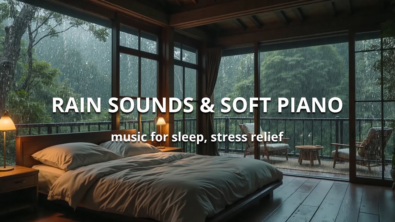 (No Ads) Rain and Soft Piano for Healing Rest, Calm Mind, and Peaceful Sleep