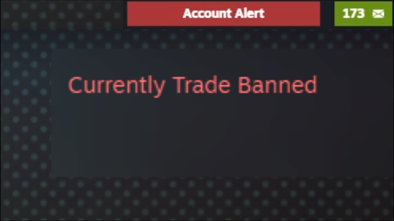 I was Trade Banned...