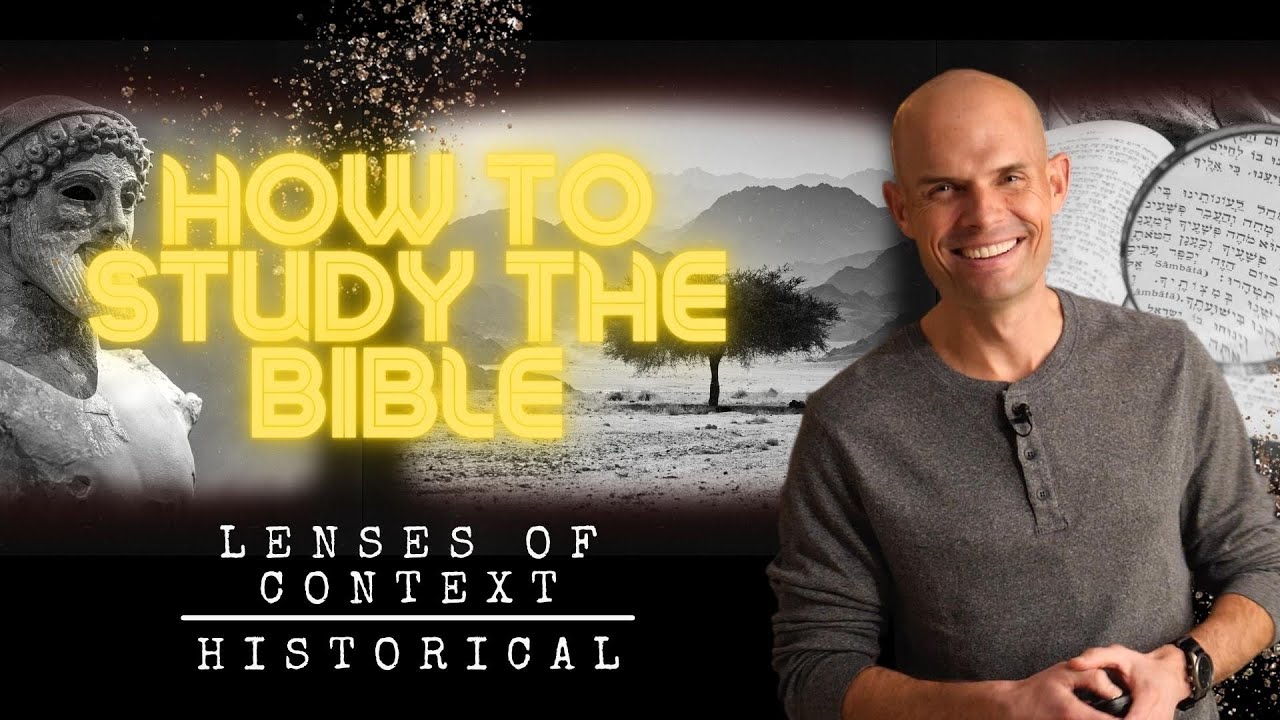 How To Study The Bible | Lenses of Context Pt 1 - Historical | EP144