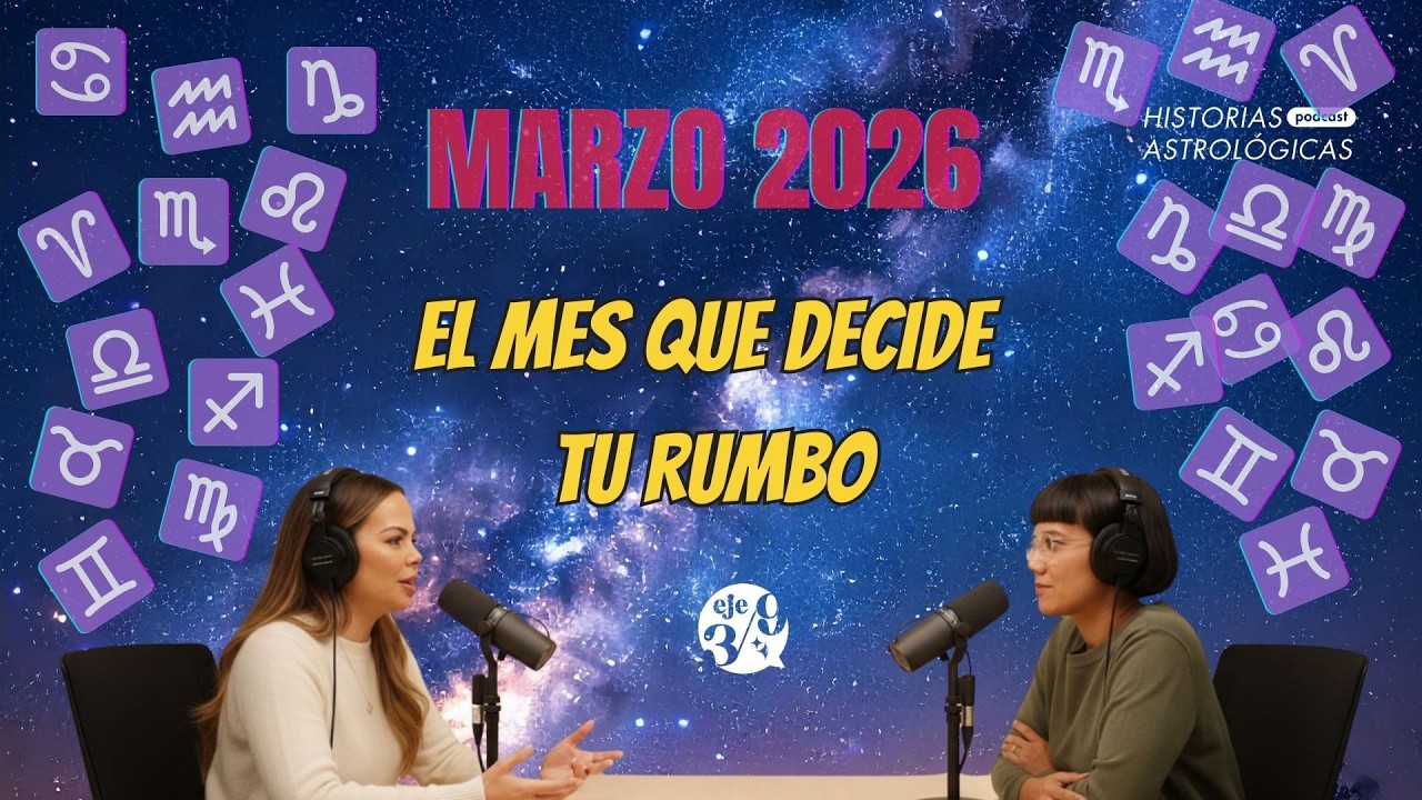 Marzo 2026: UN MES DE CAMBIOS Y DESBLOQUEOS