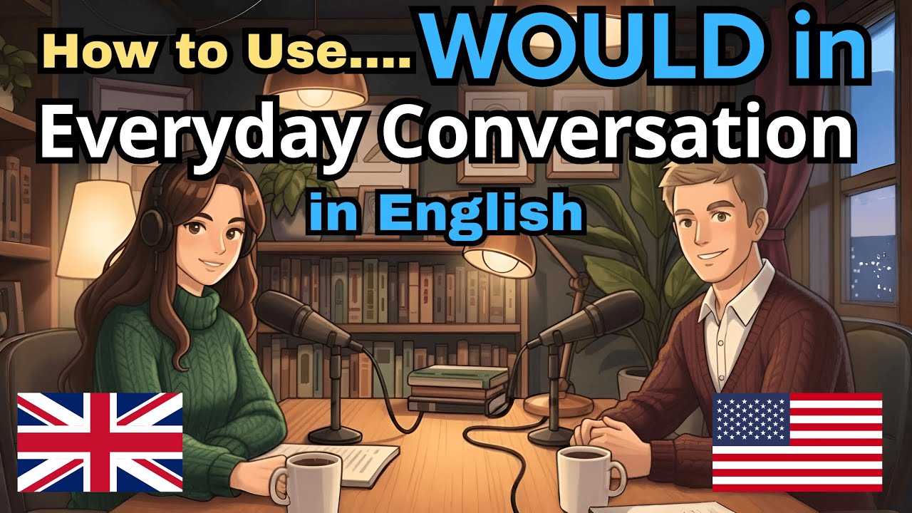 How to Use Would in English | English Conversation Practice