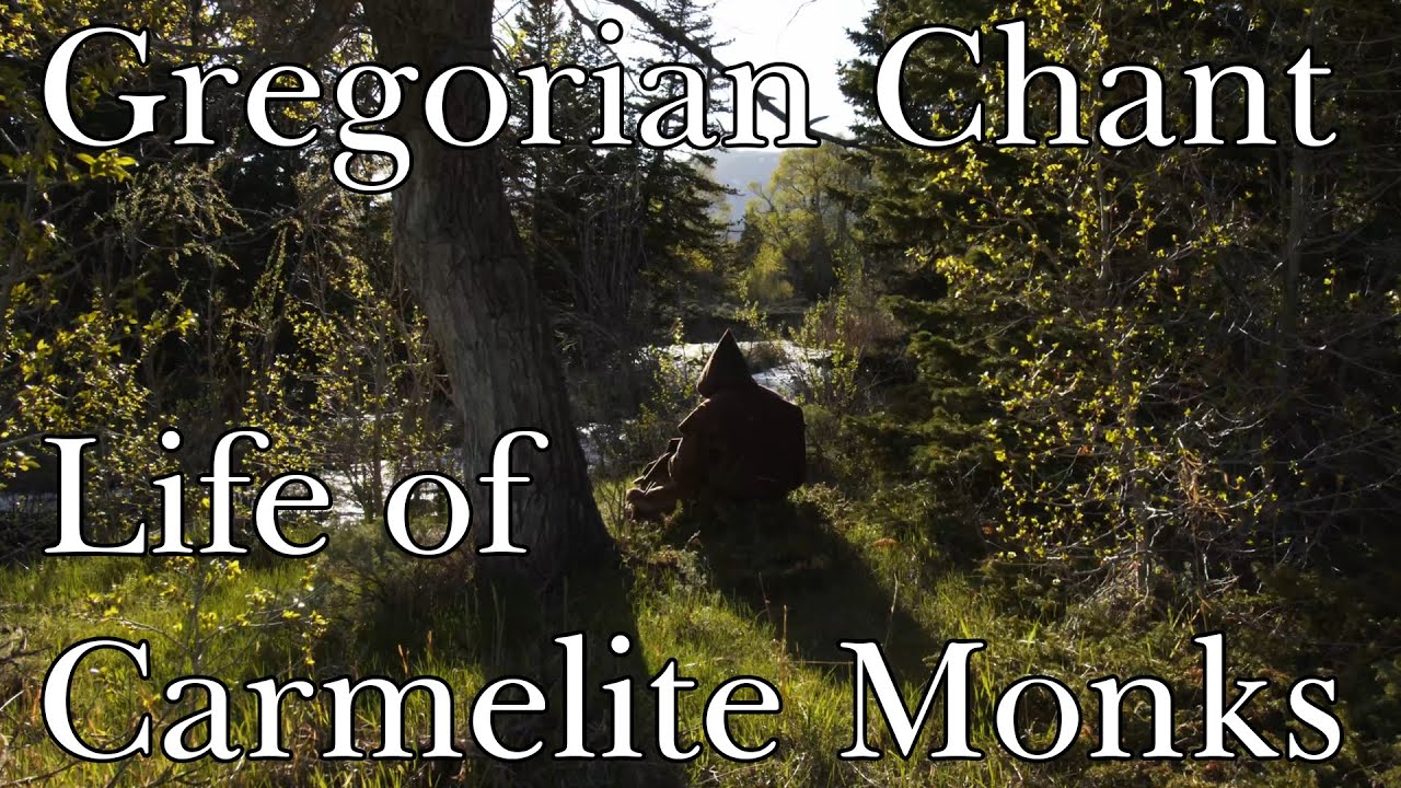 Gregorian Chant - Life of the Carmelite Monks of Wyoming