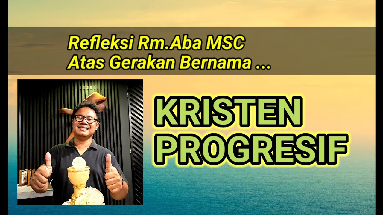 Refleksi Tentang Munculnya Gerakan Kristen Progresif: 