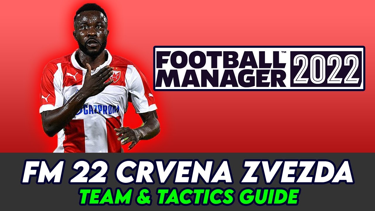 FM 22 Crvena Zvezda ( Red Star Belgrade ) Team & Tactics | Football Manager 2022