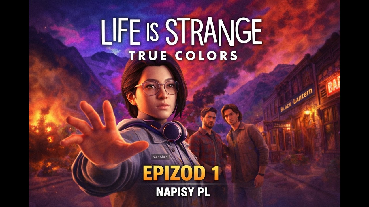 Life i Strange  - True Colors Epizod 1 - Napisy PL