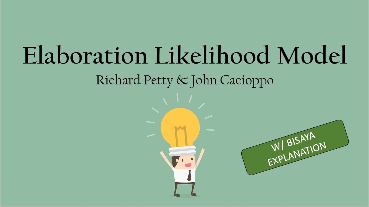 Elaboration Likelihood Model by Richard Petty and John Cacioppo (w/bisaya explaination)