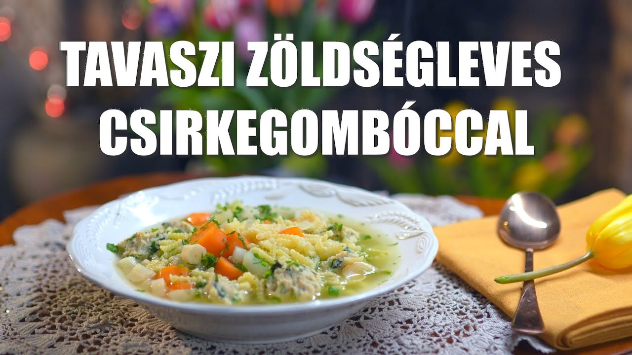 Tavaszi z&ouml;lds&eacute;gleves csirkegomb&oacute;ccal Borb&aacute;s Marcsi konyh&aacute;j&aacute;b&oacute;l