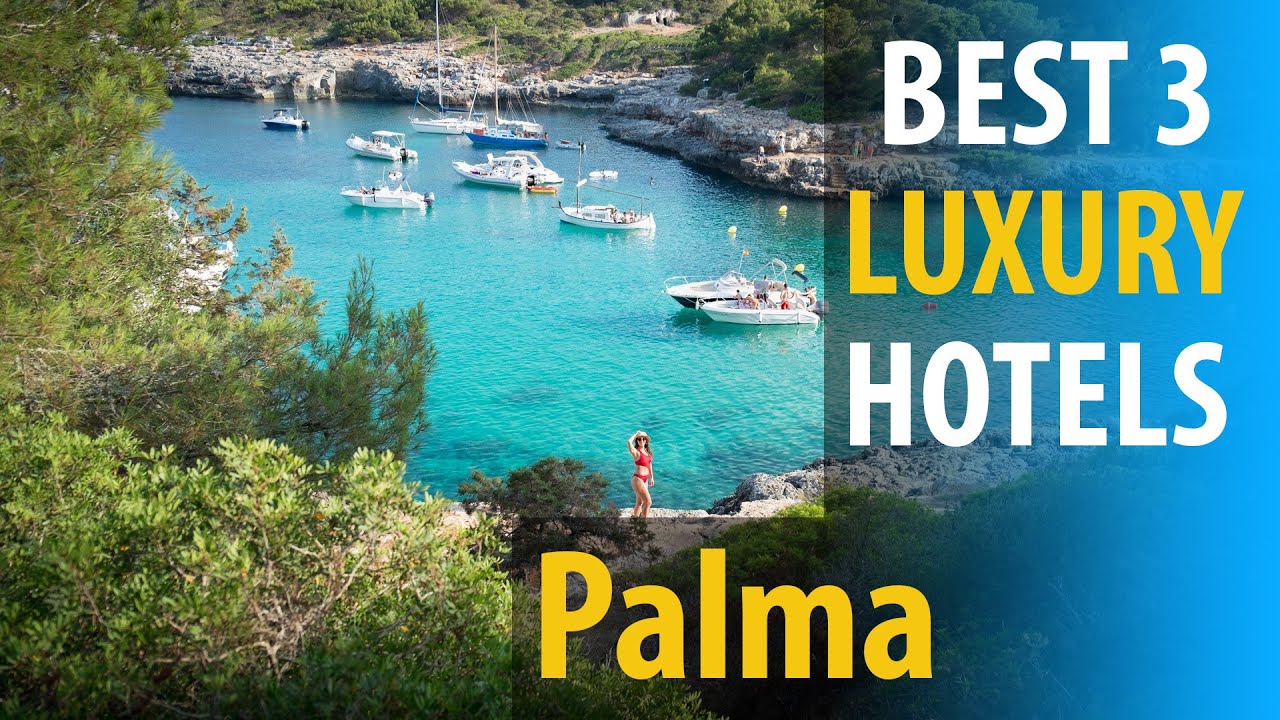 Best 3 Luxury Hotels In Palma | Palma Luxury Best 3 Hotels | best3hotels.com