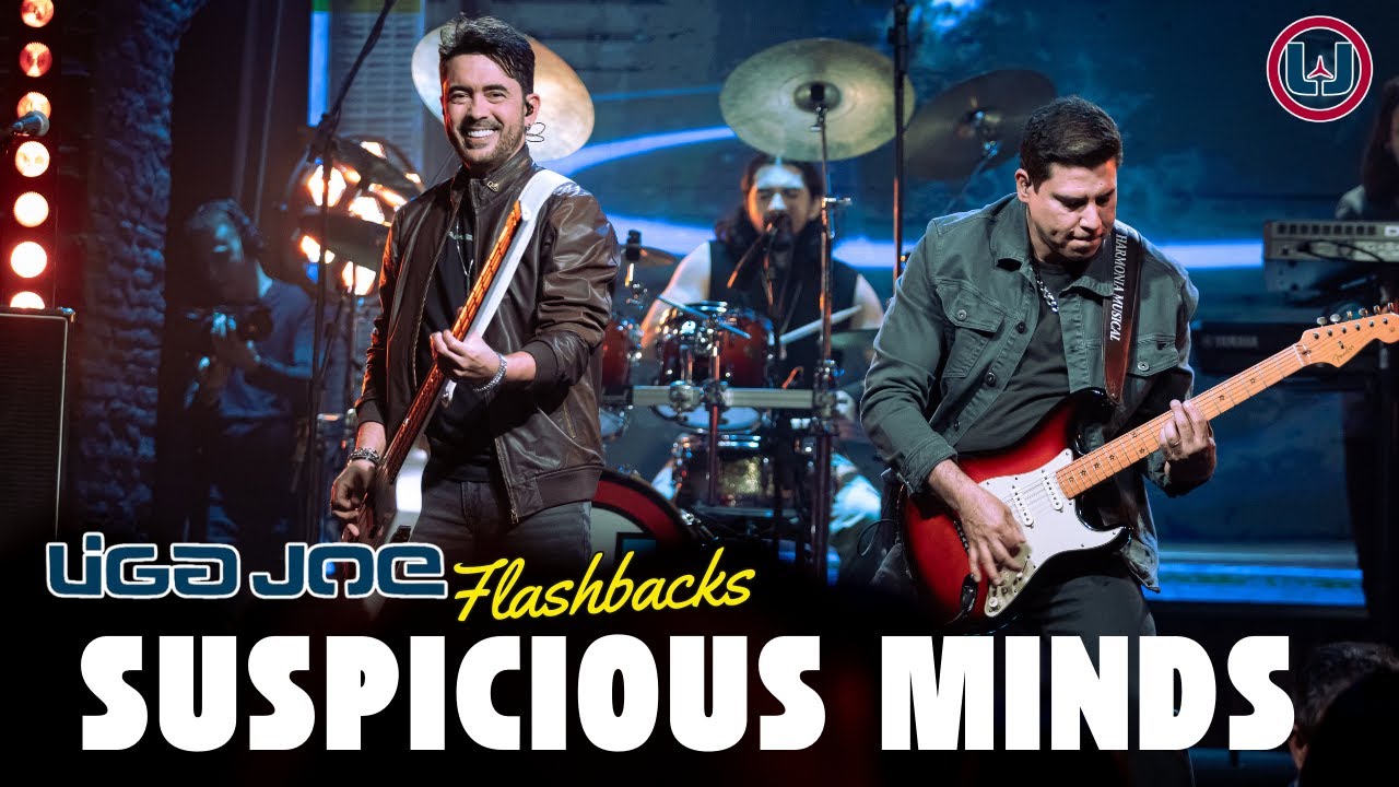 Liga Joe - Suspicious Minds - 