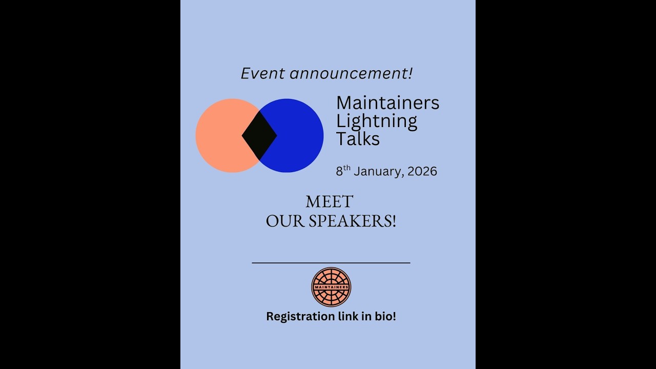 The Maintainers’ Lightning Talks- Jan 8, 2026