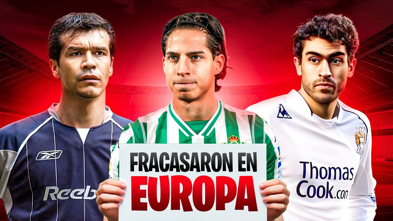 10 futbolistas mexicanos que FRACASARON en Europa