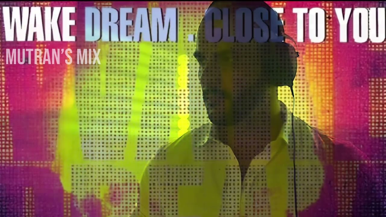 Wake Dream - Close To You (Mutran’s Mix)
