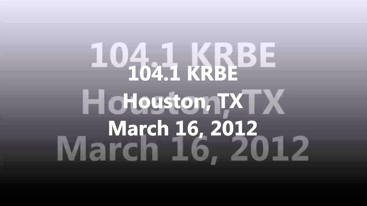 Aircheck - 104.1 KRBE Houston, TX March 16, 2012