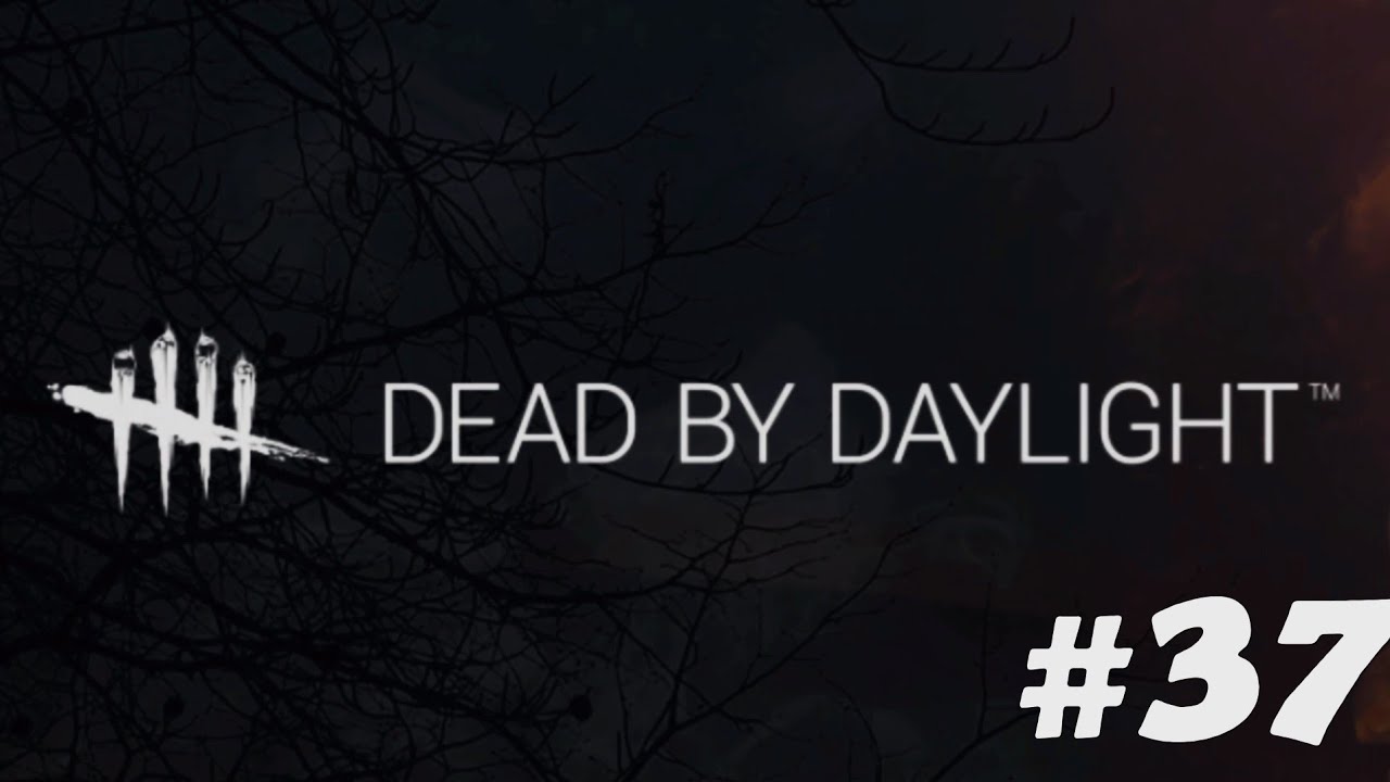 Dead by Daylight #37