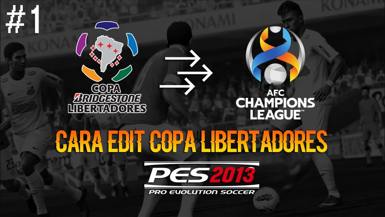 HOW TO EDIT TEAM COPA LIBERTADORES PES 2013 [ PART 1 ]
