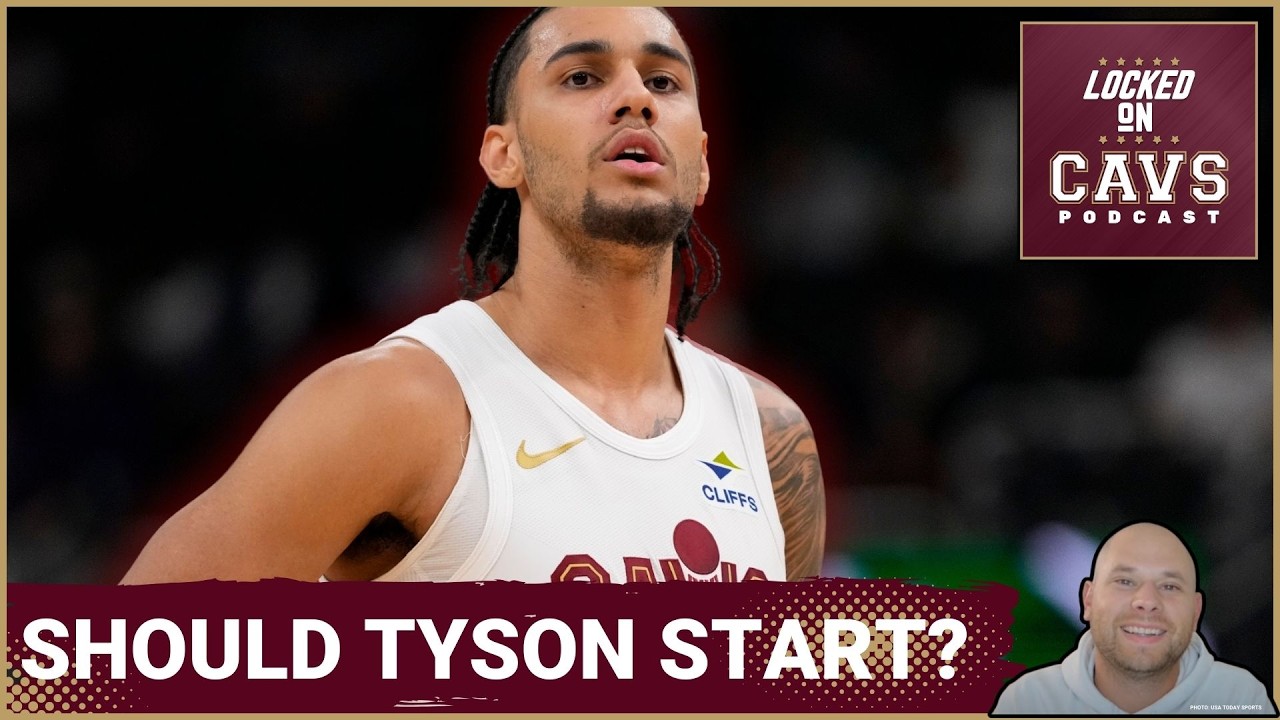 DECISIONS: Should the Cleveland Cavaliers START Jaylon Tyson? | When Will Jarrett Allen RETURN?
