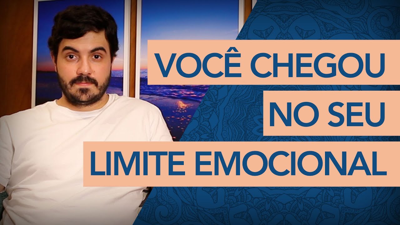 6 SINAIS QUE VOCÊ ESTÁ NO SEU LIMITE EMOCIONAL | Psicólogo Victor