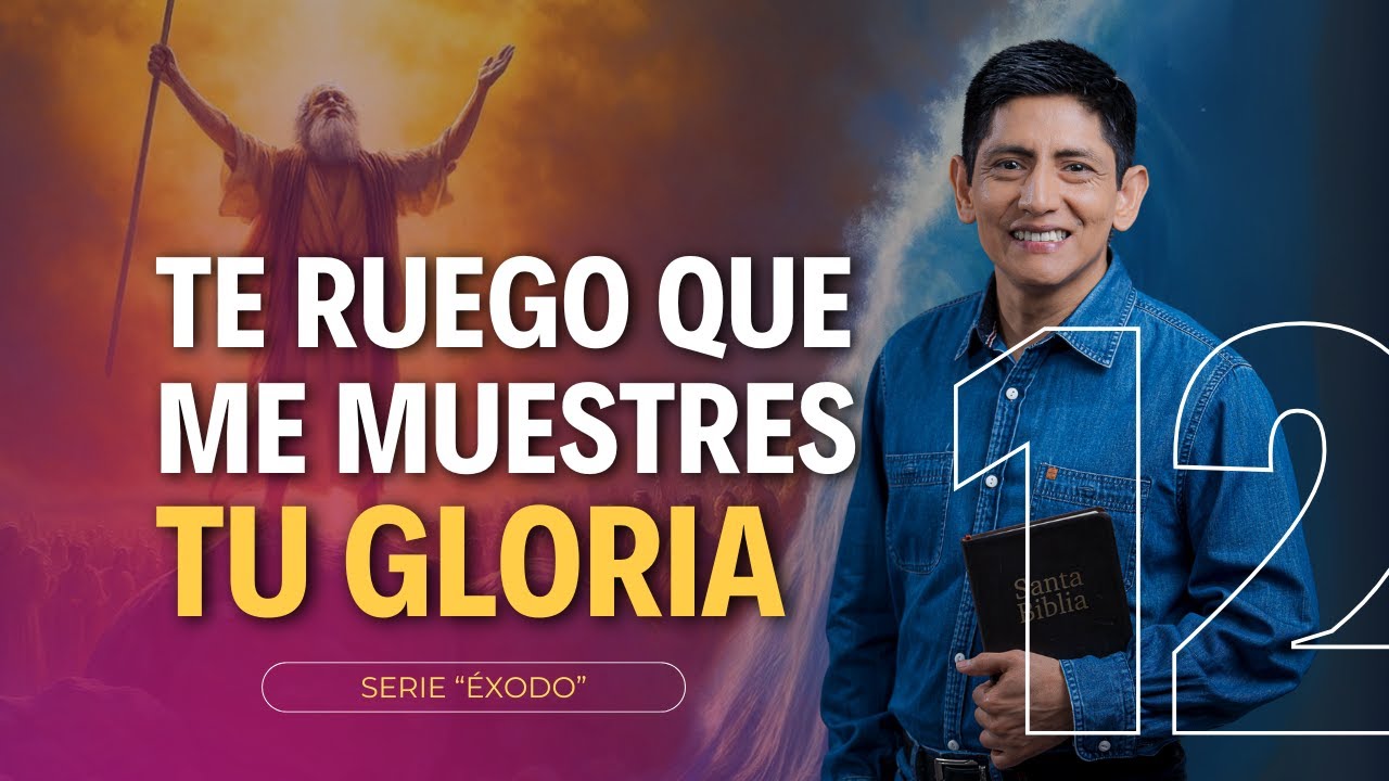🔴 [Lección 12] Te ruego que me muestres tu gloria | Pr Joel Acuña – Comentario Éxodo 33-34