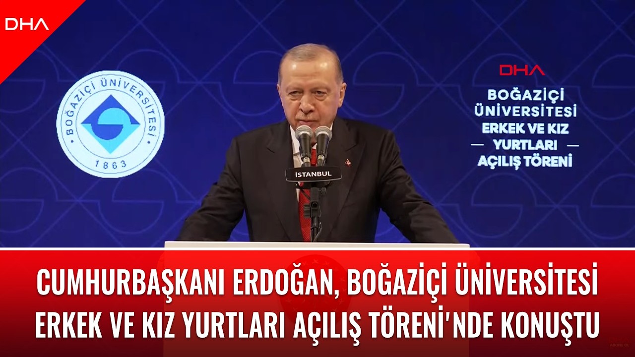 Cumhurbaşkanı Erdoğan, Boğaziçi Üniversitesi Erkek&Kız Yurtları Açılış Töreni'nde konuştu