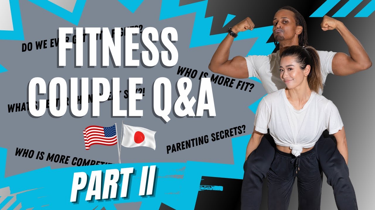 Fitness Couple Q&A | Keeping Secrets, Eating Cake, and Cheating with my Japanese Wife