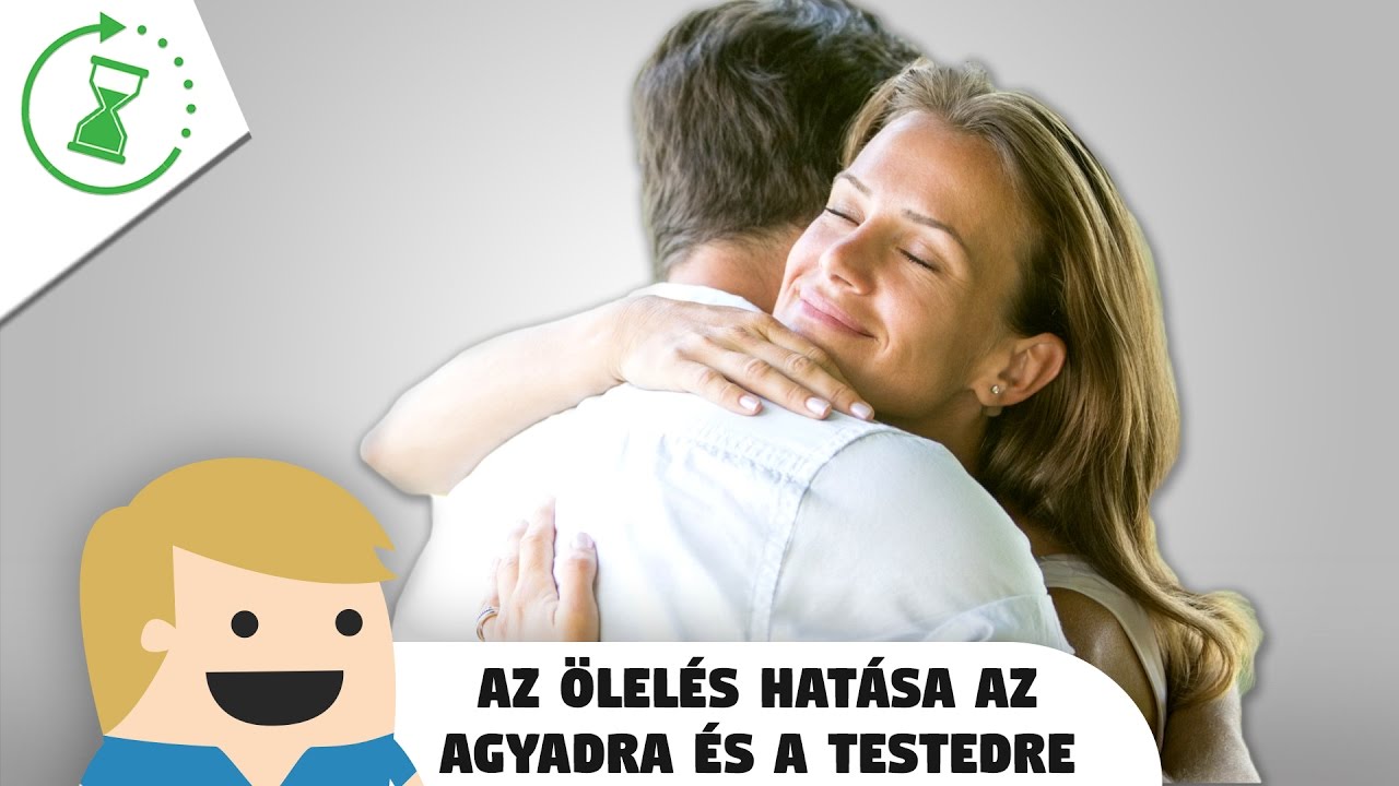 Az ölelés hatása az agyra és a testre - Van egy perced?