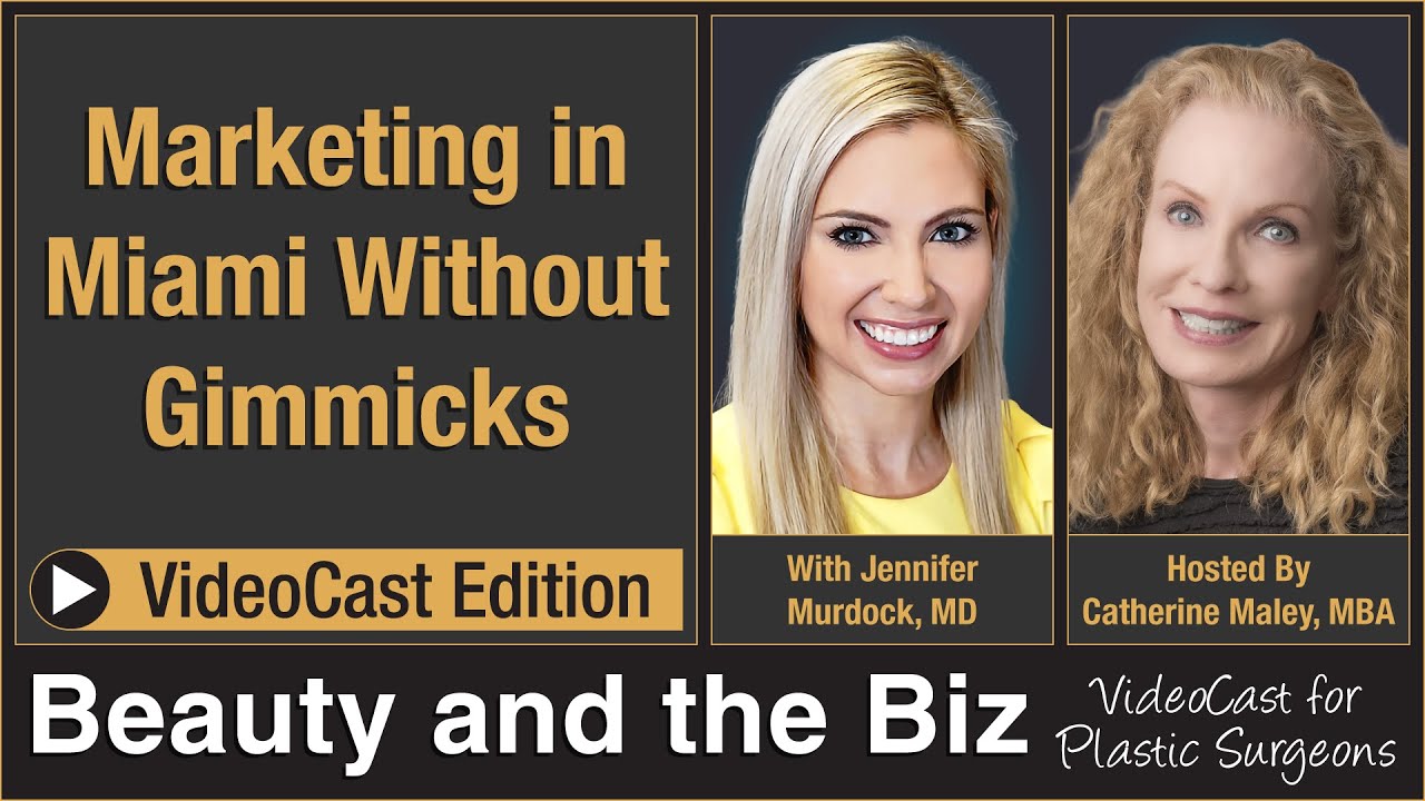 Marketing in Miami Without Gimmicks — Jennifer Murdock, MD