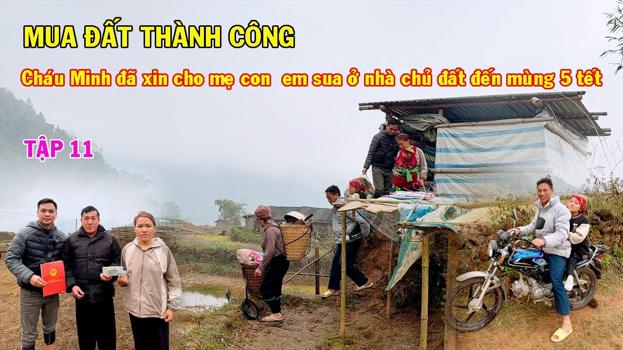 CHÁU MINH ĐÃ MUA ĐẤT THÀNH CÔNG CHO MẸ CON SUA, ĐÃ XIN  CHO MẸ CON EM SUA Ở NHỜ ĐẾN MÙNG 5 TẾT