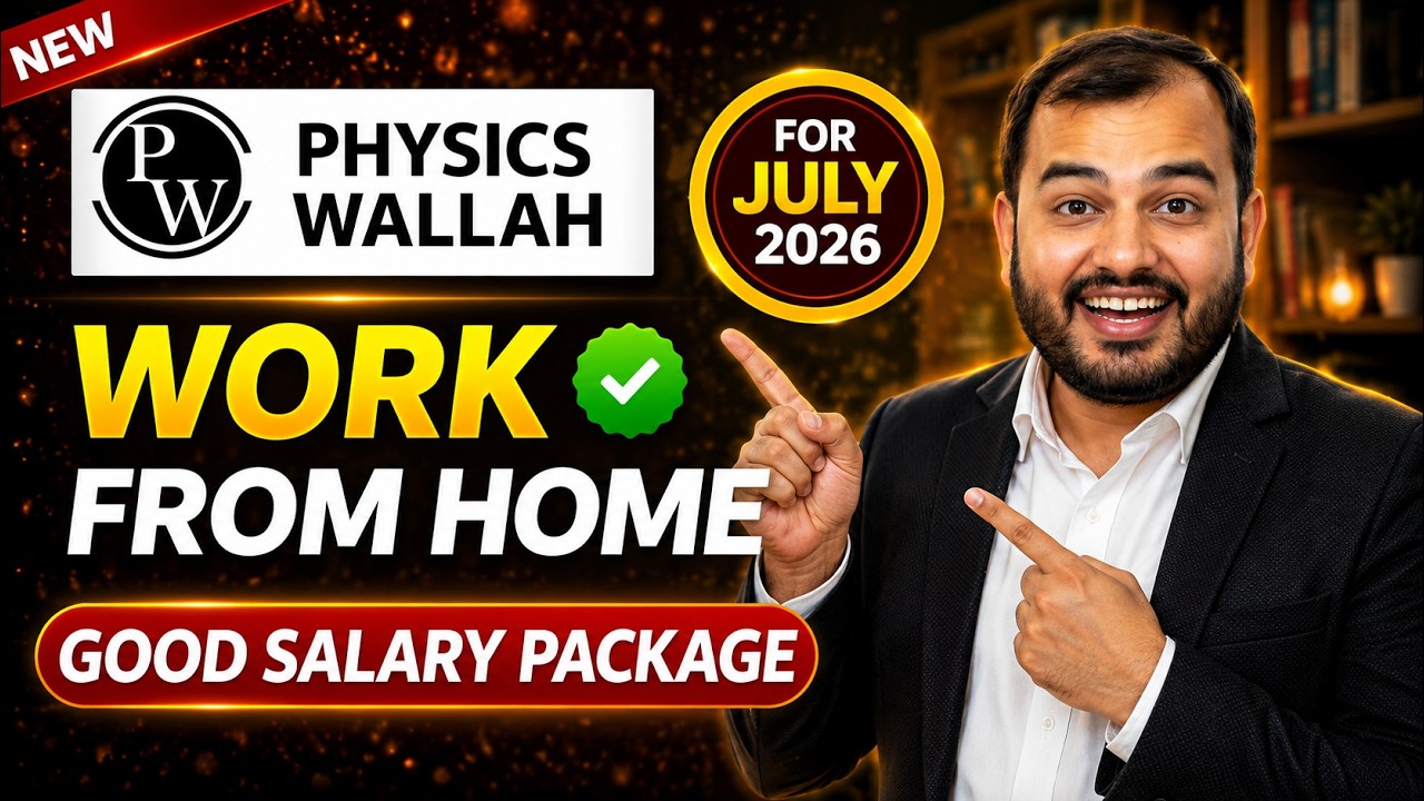 🔴Physics Wallah - Work from Home Job | For July 2026 | Remote Job
