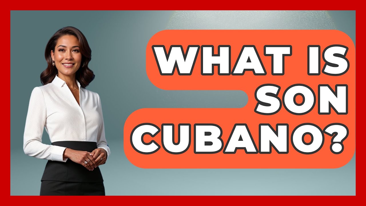 What Is Son Cubano? | Latin Music Revolution