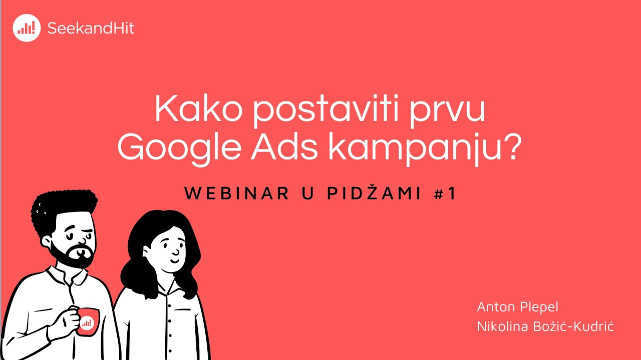 Webinar u pidžami #1 Kako postaviti prvu Google Ads kampanju?
