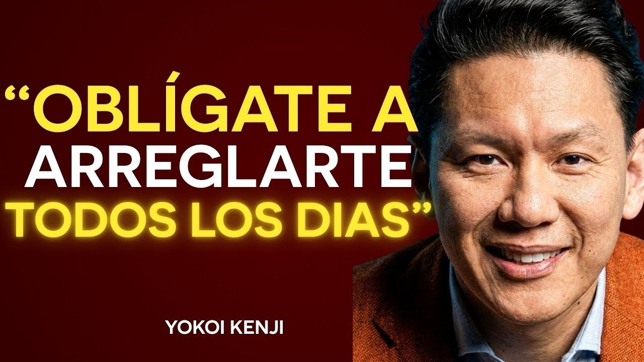 LA PODEROSA RAZÓN Sobre Por Qué DEBES ARREGLARTE TODOS LOS DÍAS | Yokoi Kenji 