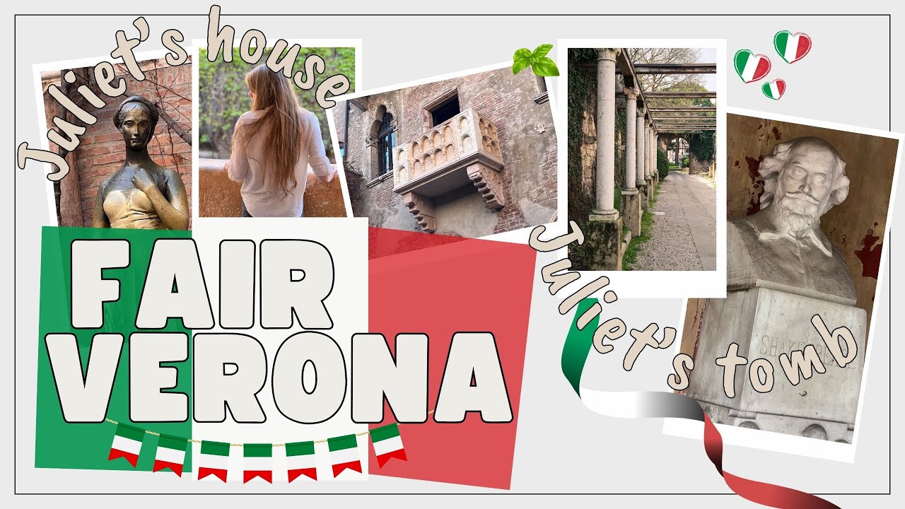A Visit to Fair Verona | Juliet's House | Romeo's House | Juliet's Tomb