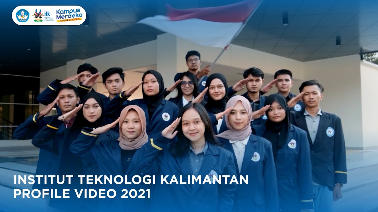 Institut Teknologi Kalimantan Profile Video 2021