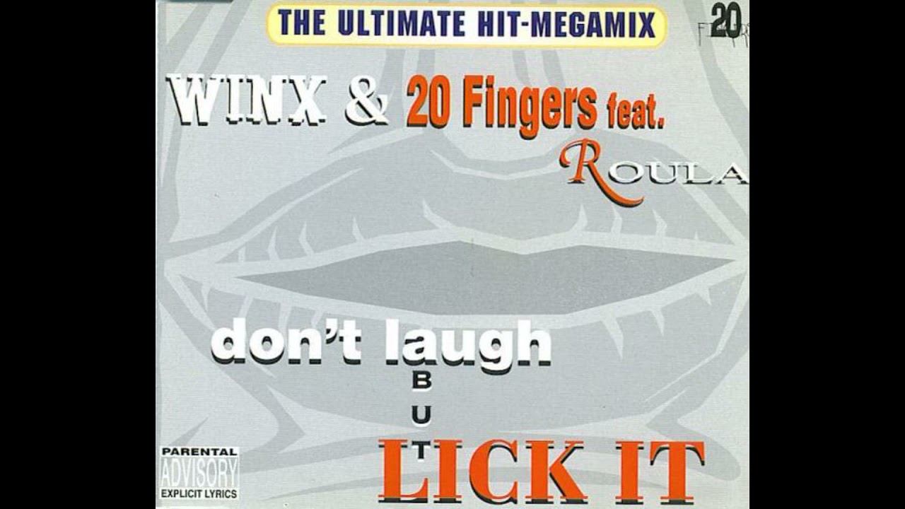 Winx & 20 Fingers Feat. Roula ‎– Don't Laugh But Lick It (20 Laugh Club Mix)