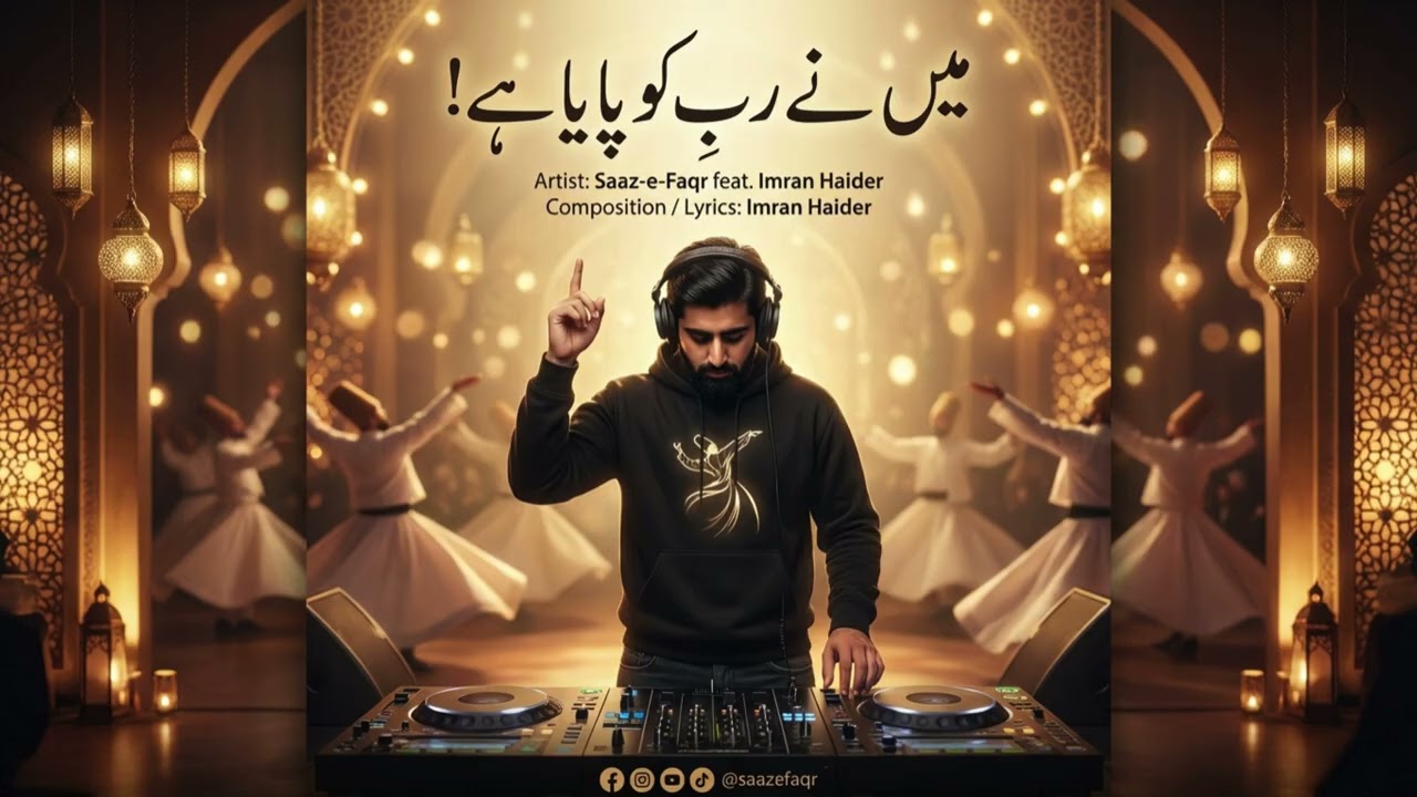 Main Ne Rab Ko Paya Hai- Saaz-E-Faqr| Imran Haider- Modern Sufi Rap