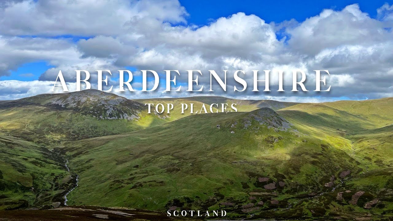 The Most Beautiful Places to Visit in Aberdeenshire, Scotland