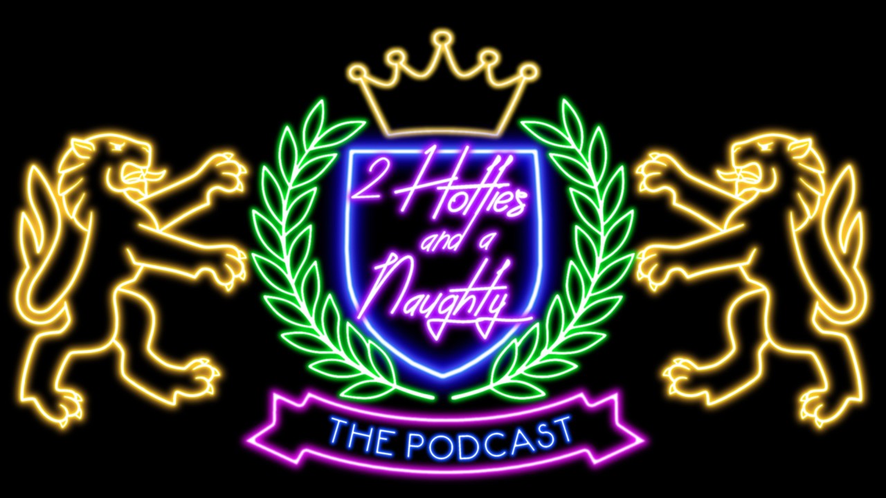 Two Hotties and a Naughty, Episode 40: My Brain, It’s Bleeding