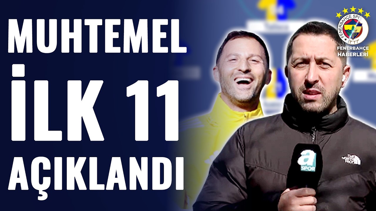 Erdem Akbaş Fenerbahçe Kasımpaşa Maçı Öncesi Fenerbahçe'nin Muhtemel İlk 11'ini Açıkladı!