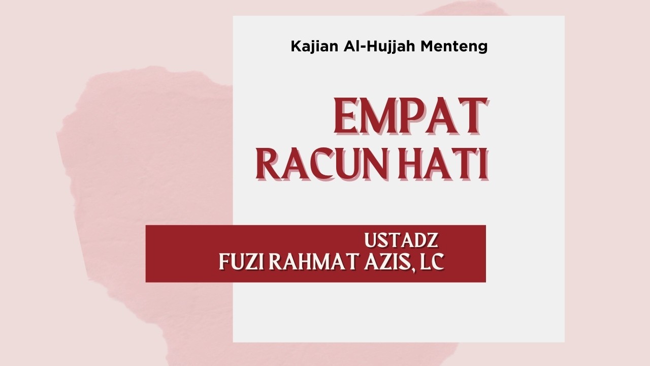 EMPAT RACUN HATI  ||  Ust. Fuzi Rahmat Azis, Lc