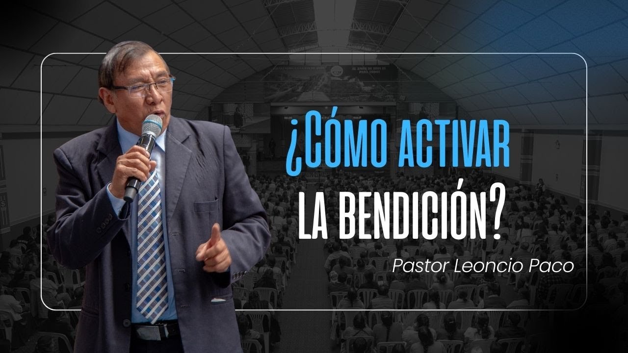 ¿Cómo activar la bendición? Dad de Gracia | Pastor Leoncio Paco