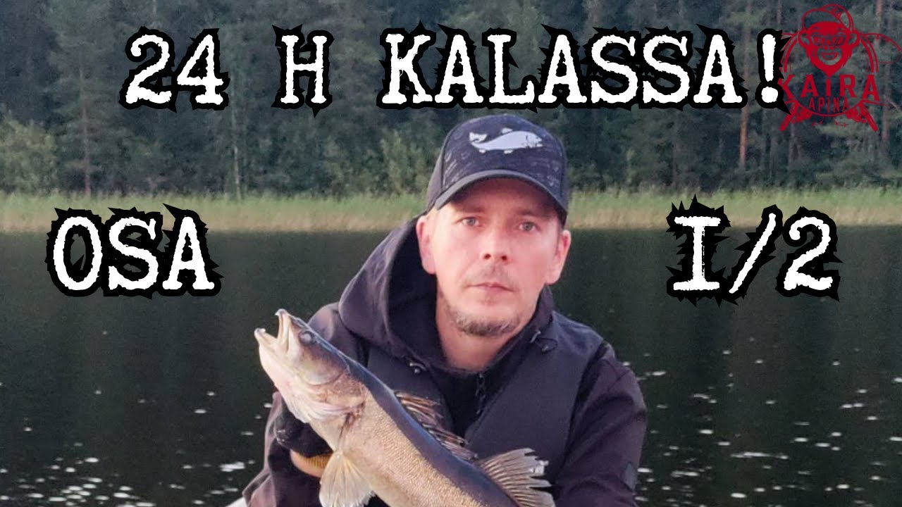 24 tuntia kalassa feat. Kuusamon uistin! Osa 1/2