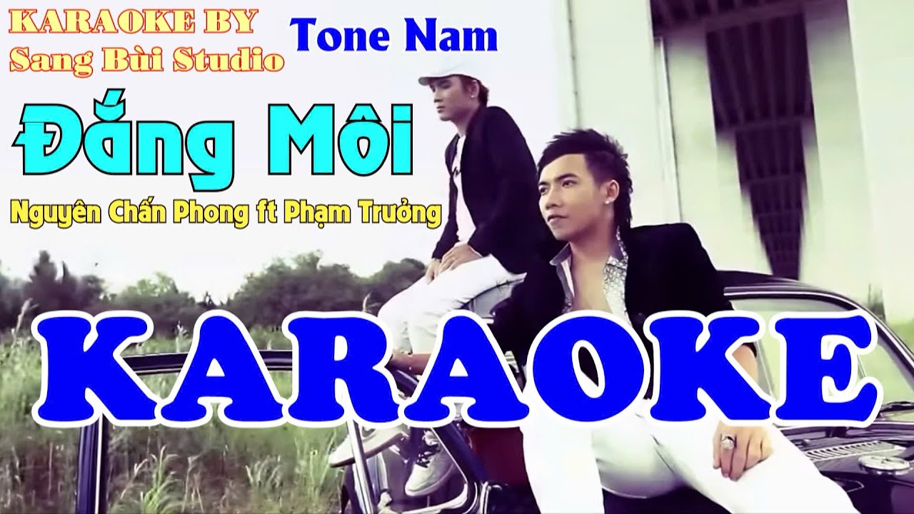 KARAOKE | Đắng Môi - Phạm Trưởng ft Nguyên Chấn Phong | BEAT TONE NAM ( Tone Em )