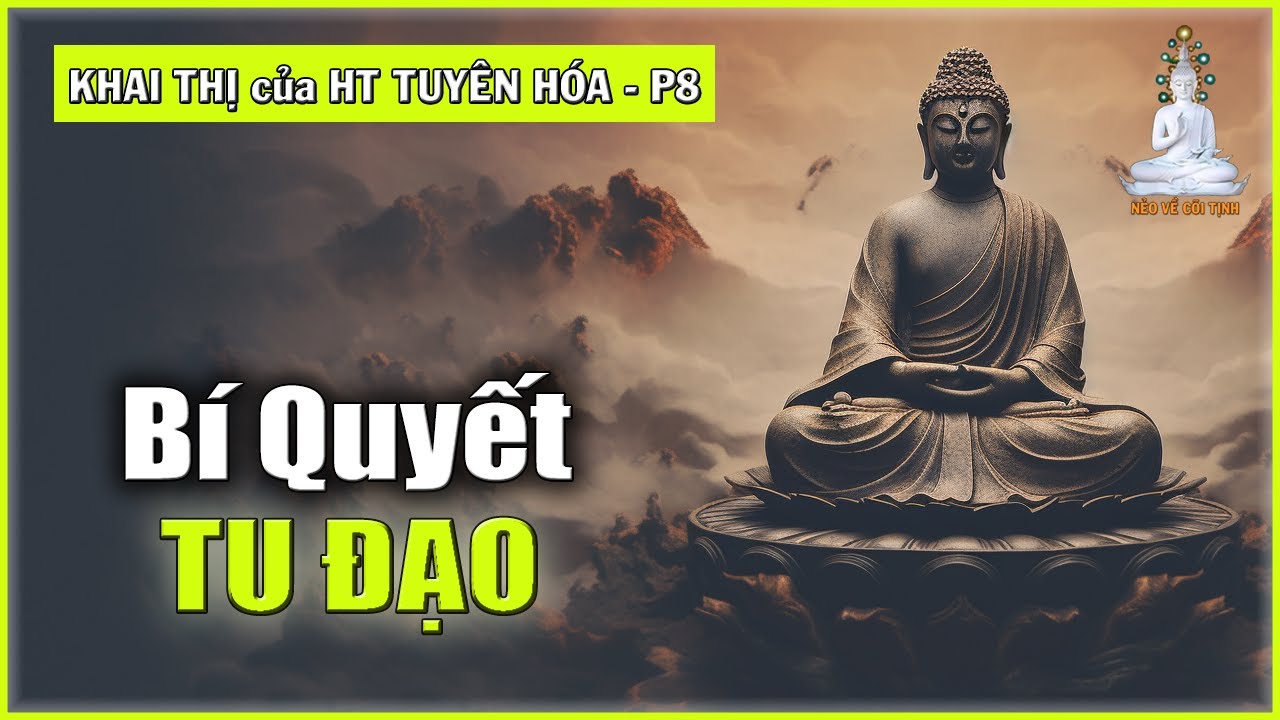 Tu Ðạo Không Cần Quá Thông Minh | Hòa thượng Tuyên Hóa Khai Thị - phần 8
