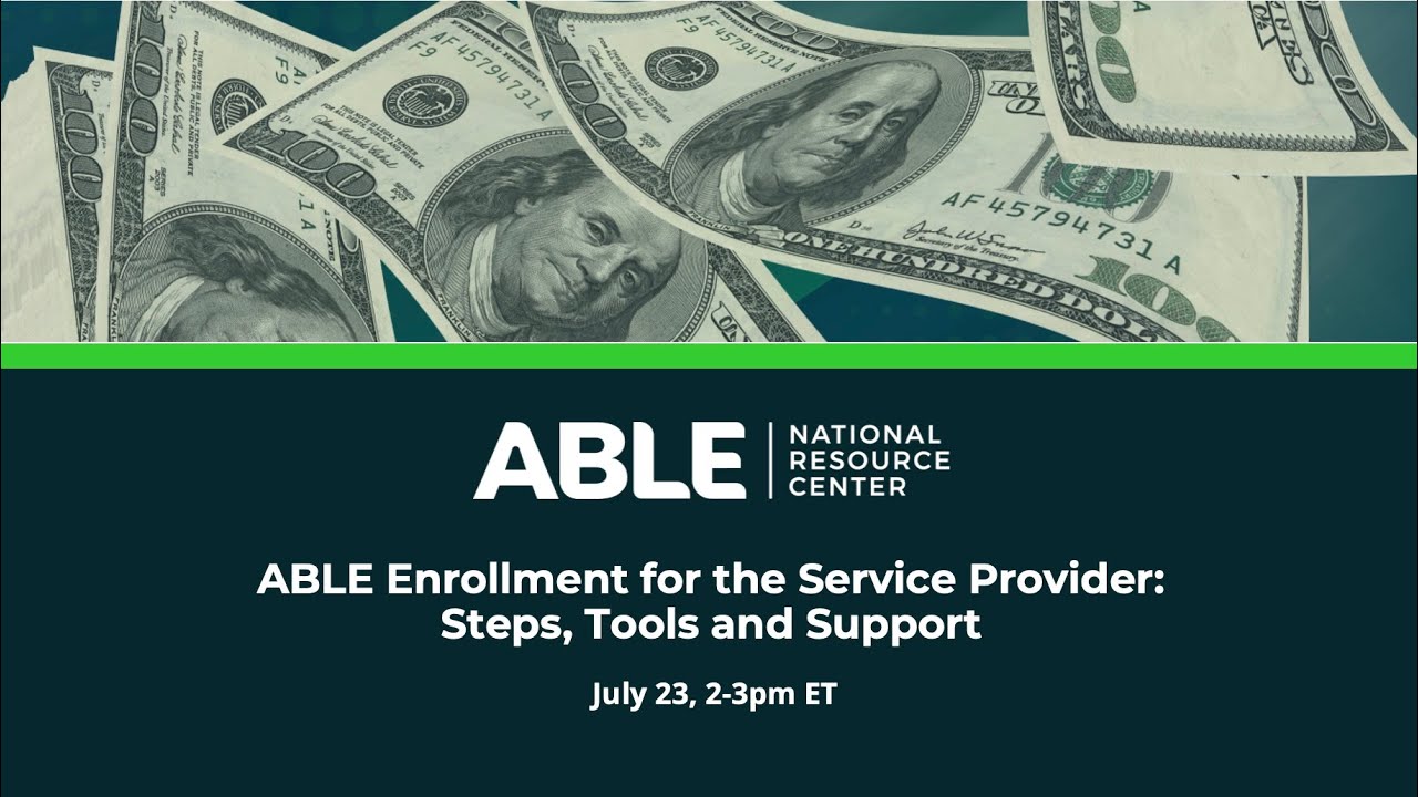 ABLE Enrollment for the Service Provider: Steps, Tools and Support