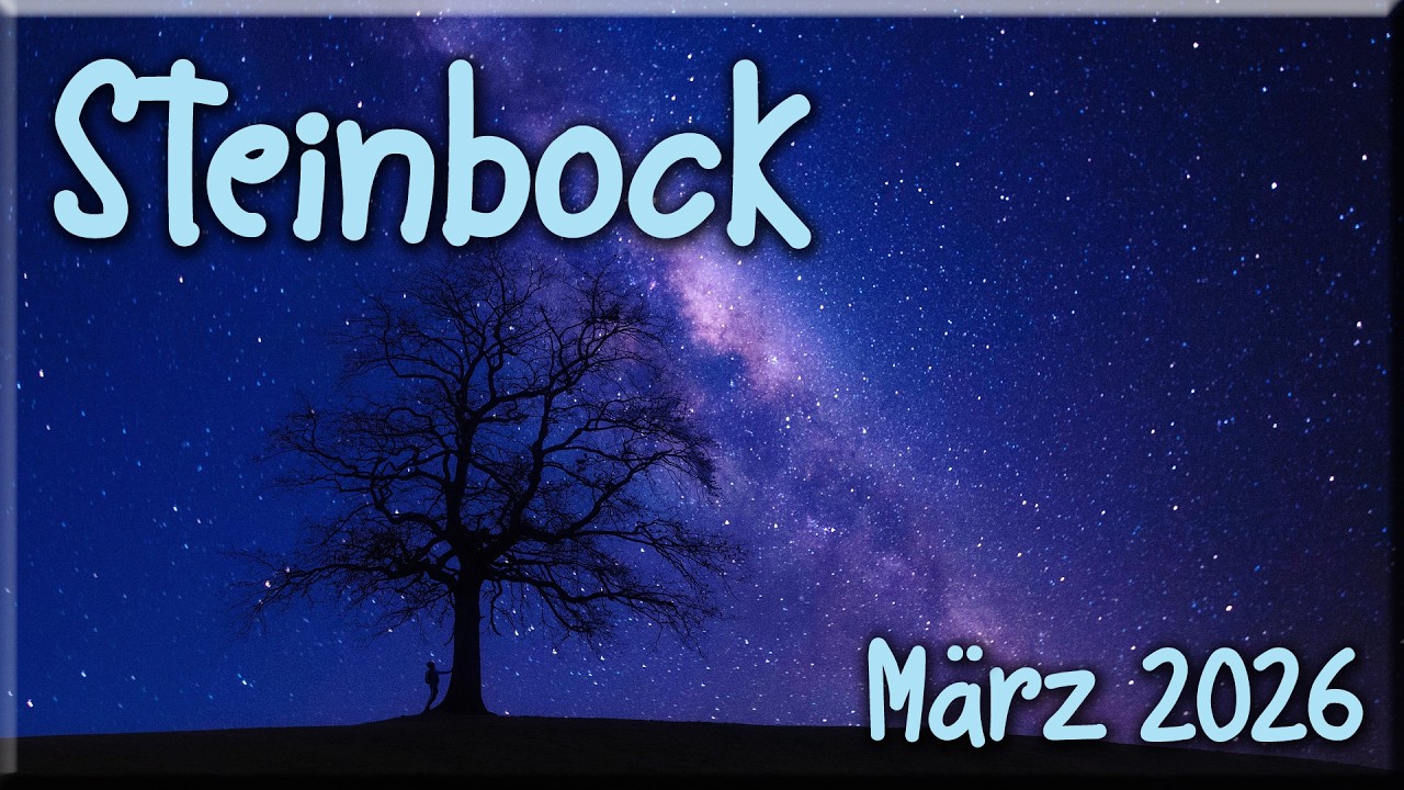 ♑ Steinbock - März 2026 ♑  -  Aus dem Winterschlaf erwacht  -