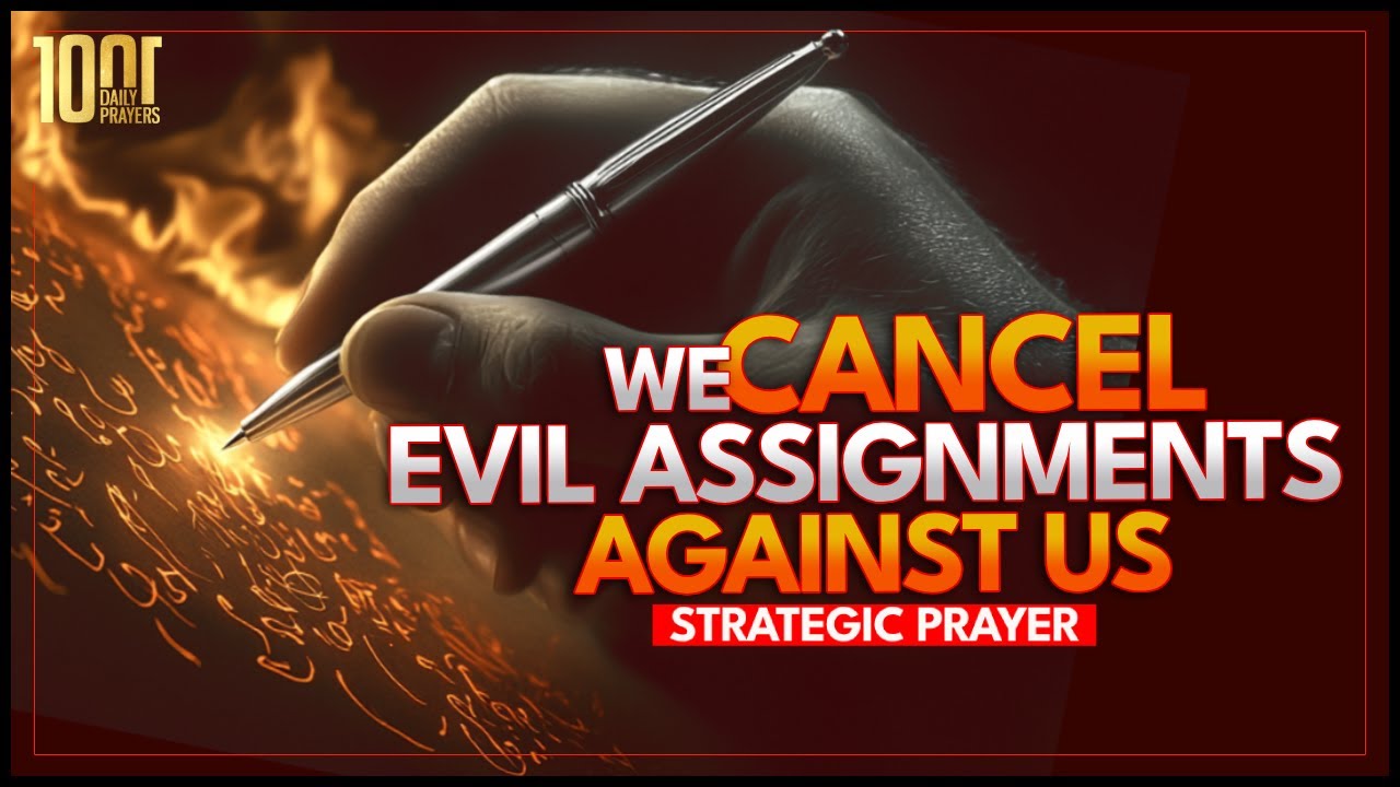 I Cancel Every Evil Assignment Against Me and My Family