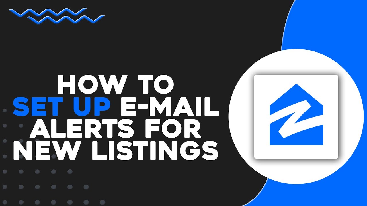 How To Set Up Email Alerts for New Listings on Zillow (Quick & Easy)