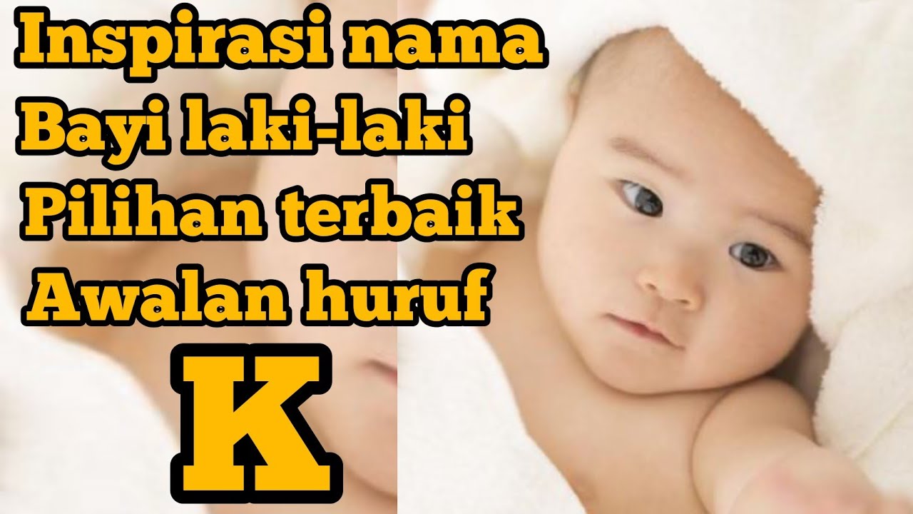 kumpulan nama bayi laki-laki awalan huruf k